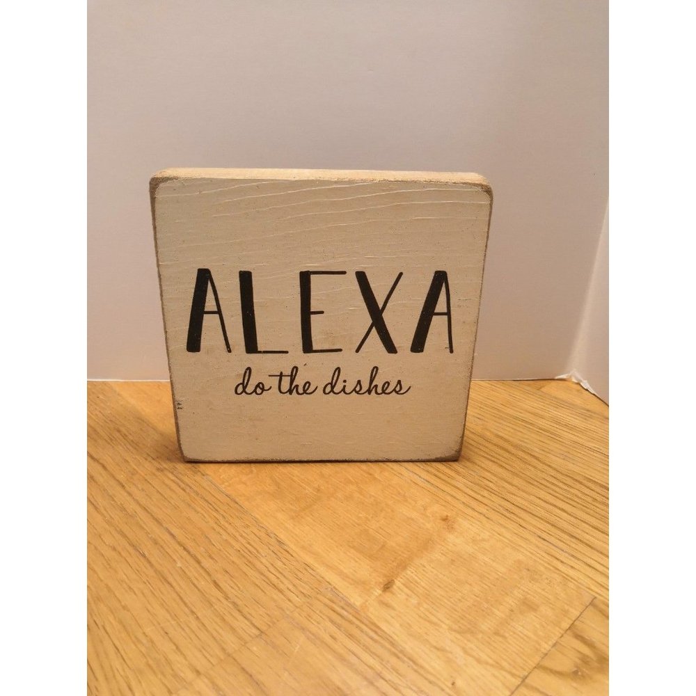 Wooden sign "Alexa do the dishes" - antique white in color - Rae Dunn